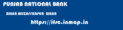 PUNJAB NATIONAL BANK  BIHAR MUZAFFARPUR  BIHAR    ifsc code